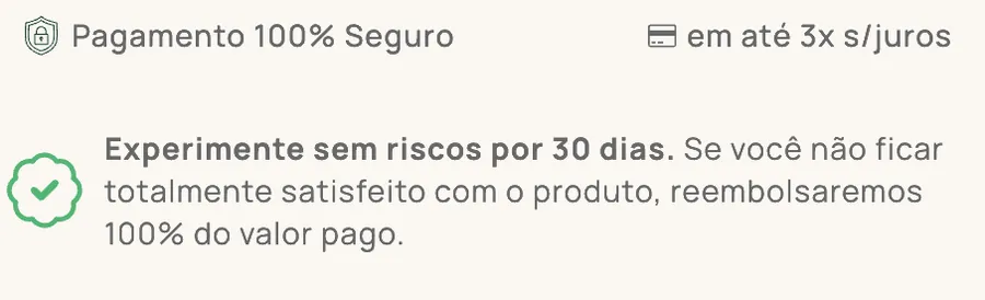 Pagamento 100% seguro, 3x sem juros, garantia de 30 dias